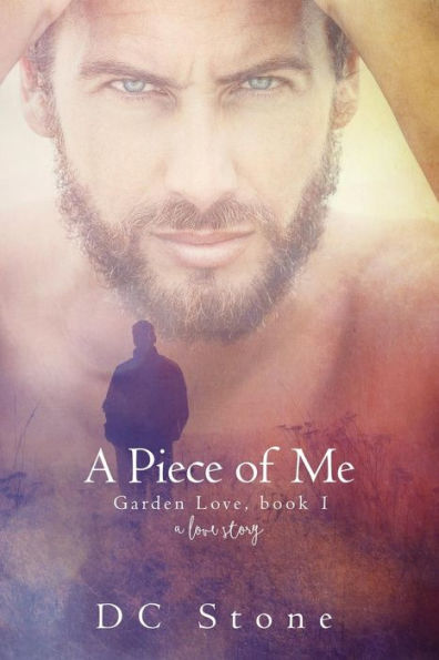 A Piece Of Me: A Love Story (Garden Love)