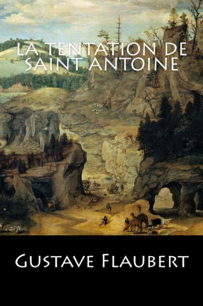 La Tentation De Saint Antoine: (Langue Fran?aise) (French Edition) - 9781543113358