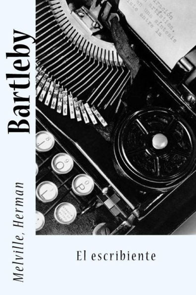 Bartleby: El Escribiente (Spanish Edition)