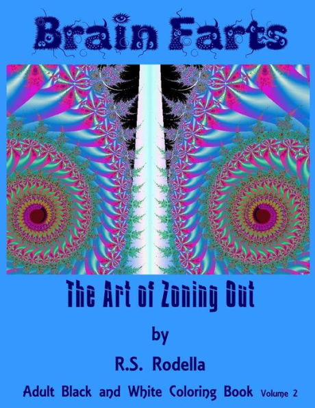 Brain Farts: The Art Of Zoning Out (Black And White)