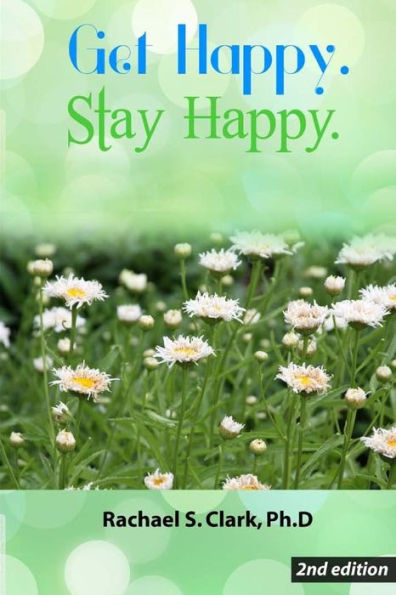 Get Happy. Stay Happy.: 2Nd Edition