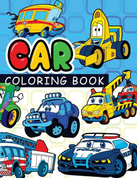 Car Coloring Book: On The Road Cars & More Transportation (Coloring Books For Kids)