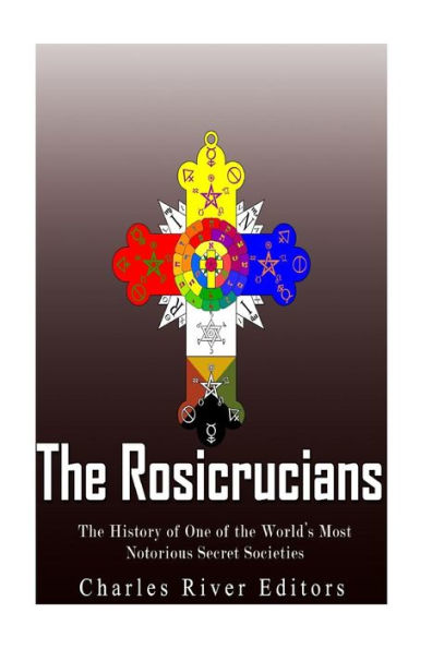 The Rosicrucians: The History Of One Of The World's Most Notorious Secret Societies
