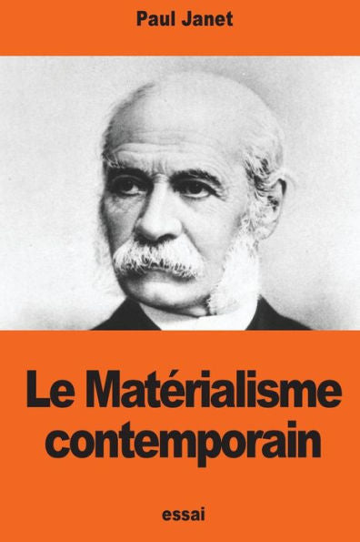 Le Matérialisme Contemporain: Une Théorie Anglaise Sur Les Causes Finales (French Edition)