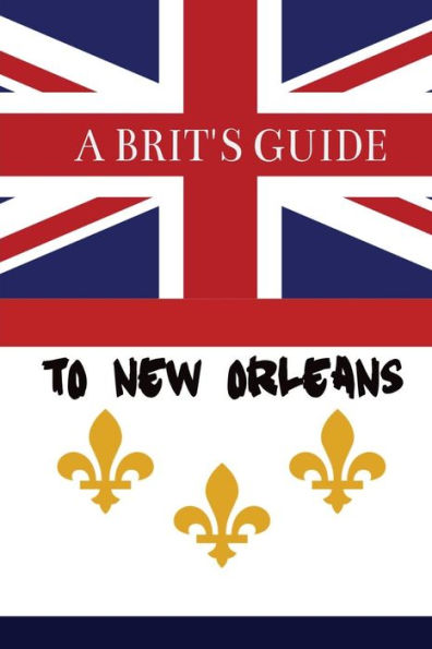 A Brit's Guide To New Orleans