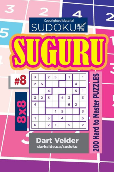 Sudoku Suguru - 200 Hard To Master Puzzles 8X8 (Volume 8)