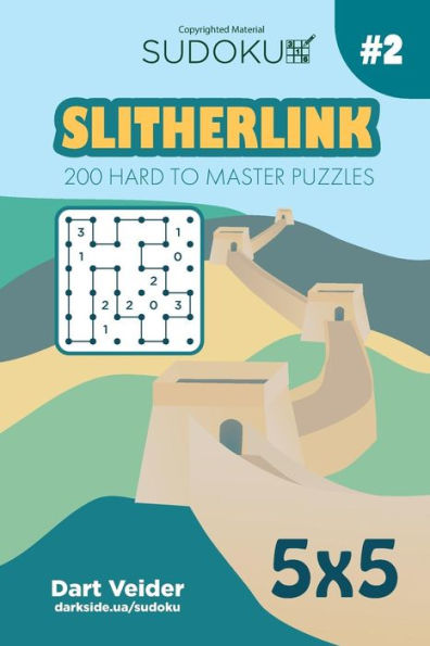 Sudoku Slitherlink - 200 Hard To Master Puzzles 5X5 (Volume 2)