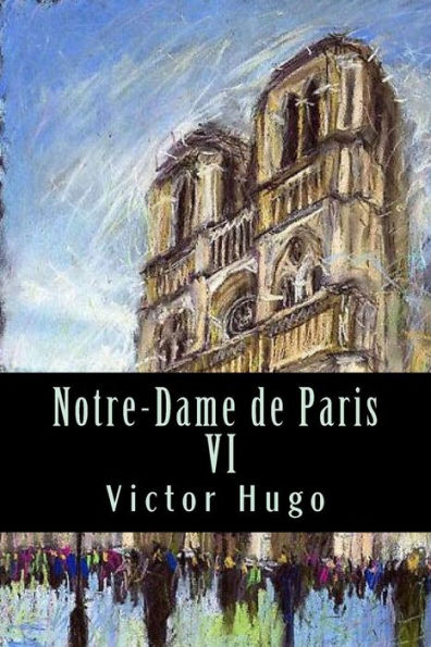 Notre-Dame De Paris Vi (French Edition)
