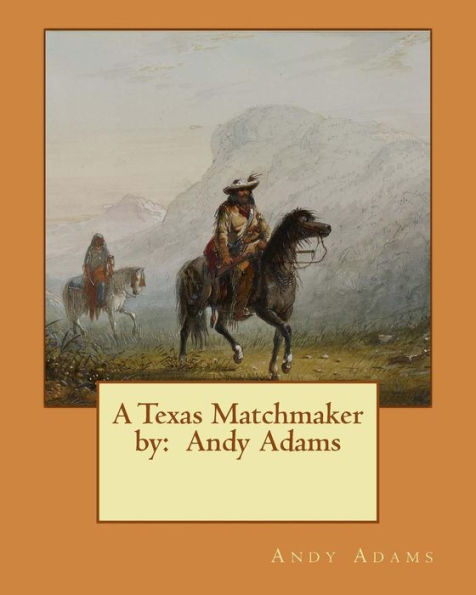 A Texas Matchmaker By: Andy Adams