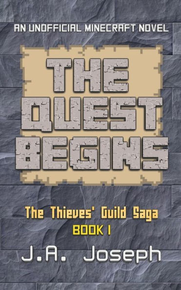 The Quest Begins: An Unofficial Minecraft Novel (The Thieves' Guild Saga)