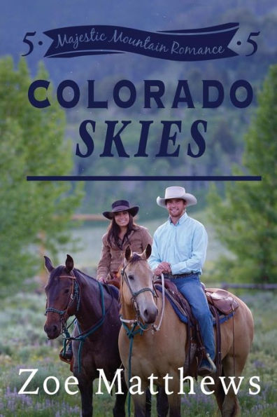 Colorado Skies (Majestic Mountain Romance, Book 5) (Majestic Mountain Ranch Romances)