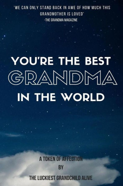 You'Re The Best Grandma In The World-Amazing Gift For Grandmother, Diy Book, Women's Day Gif,Mother's Day Gift, The Sweetest Gift, Personalize Your Perfect Gift, Gift For Grandma, Gift For Granny