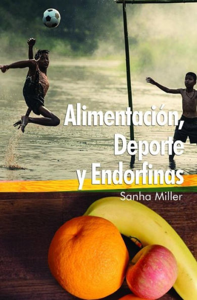Alimentacion, Deporte Y Endorfinas (Spanish Edition)