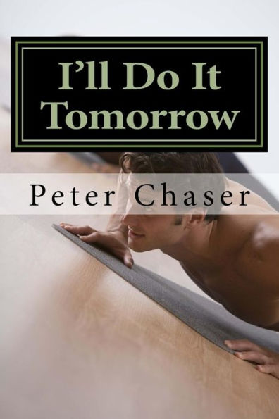 I'Ll Do It Tomorrow: Fitness And Nutrition Advice