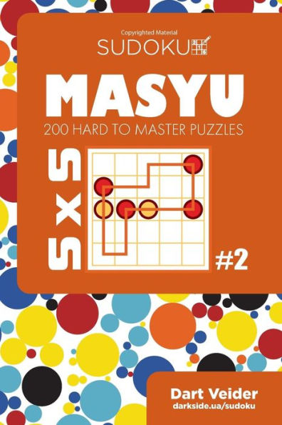 Sudoku Masyu - 200 Hard To Master Puzzles 5X5 (Volume 2)