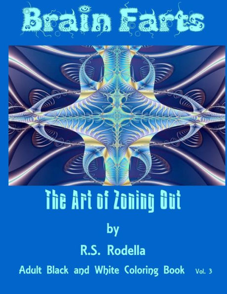 Brain Farts: The Art Of Zoning Out (Black And White) - 9781543158663