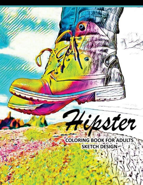 Hipster Coloring Books For Adults: A Sketch Grayscale Coloring Books Beginner (High Quality Picture)