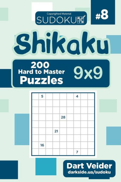 Sudoku Shikaku - 200 Hard To Master Puzzles 9X9 (Volume 8)