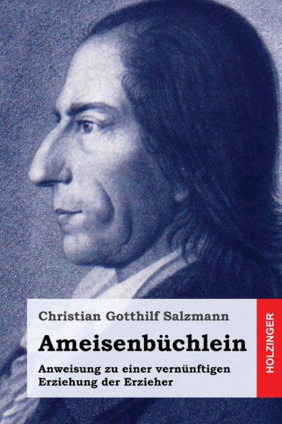 Ameisenbuchlein: Anweisung Zu Einer Vernunftigen Erziehung Der Erzieher (German Edition)