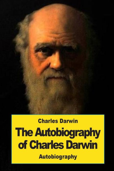The Autobiography Of Charles Darwin - 9781543192674