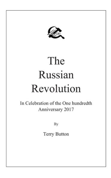 The Russian Revolution: In Celebration Of The One Hundredth Anniversary 2017