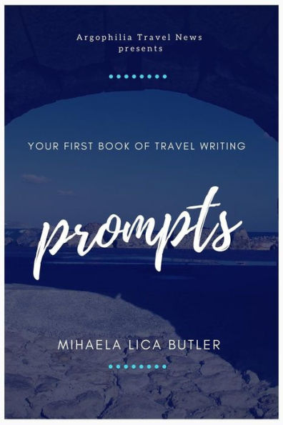 Your First Book Of Travel Writing Prompts