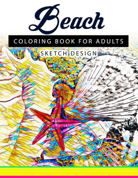 Beach Coloring Books For Adults: A Sketch Grayscale Coloring Books Beginner (High Quality Picture)