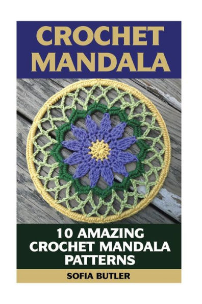 Crochet Mandala: 10 Amazing Crochet Mandala Patterns