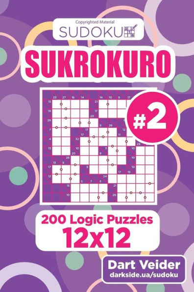 Sudoku Sukrokuro - 200 Logic Puzzles 12X12 (Volume 2)