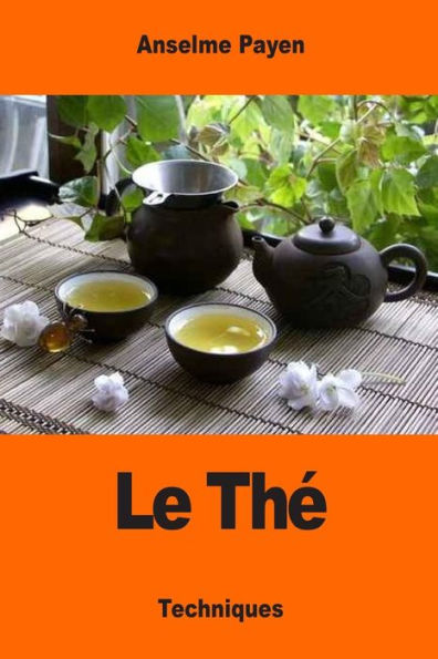 Le Thé: Son Rôle Hygiénique Et Ses Diverses Préparations (French Edition)