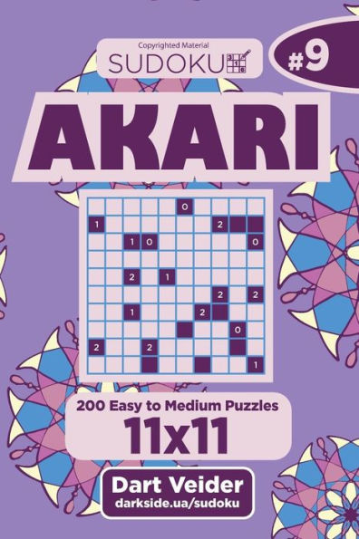 Sudoku Akari - 200 Easy To Medium Puzzles 11X11 (Volume 9)