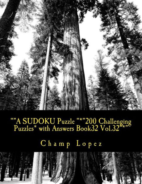 A Sudoku Puzzle "*"200 Challenging Puzzles* With Answers Book32 Vol.32"*": ""A Sudoku Puzzle "*"200 Challenging Puzzles* With Answers Book32 Vol.32"*"