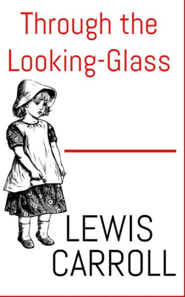 Through The Looking-Glass - 9781543232318