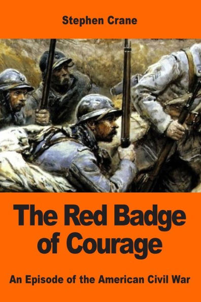 The Red Badge Of Courage: An Episode Of The American Civil War - 9781543232639