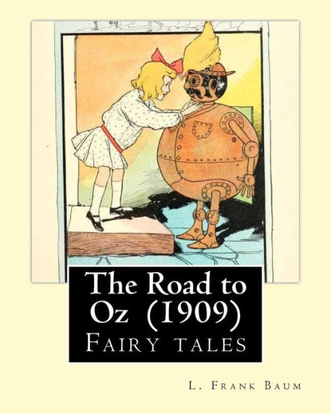 The Road To Oz (1909) By: L. Frank Baum: (Children's Book )