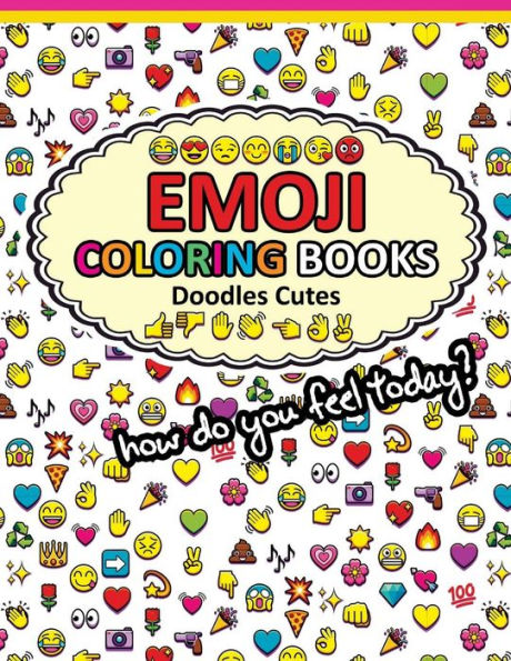 Emoji Coloring Books Doodle Cute: Funny Stuff Awesome Designs For Boys, Girls, Teens & Adults