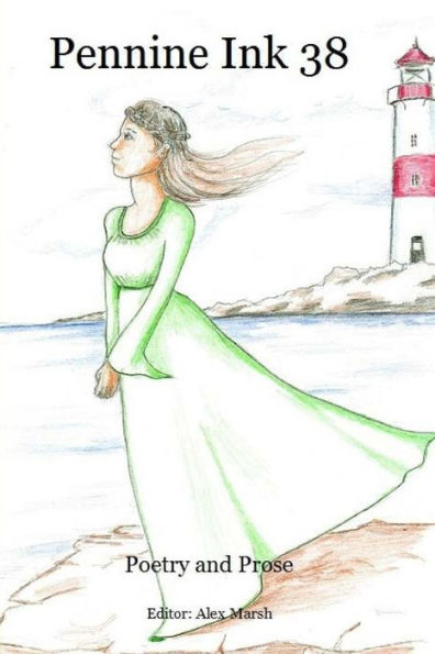 Pennine Ink 38: Poetry And Prose (Pennine Ink Magazine)