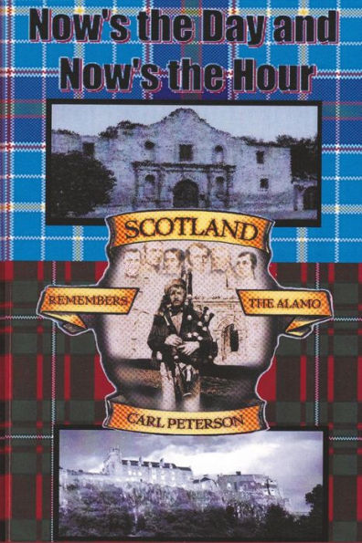 Now's The Day And Now's The Hour: Scotland Remembers The Alamo