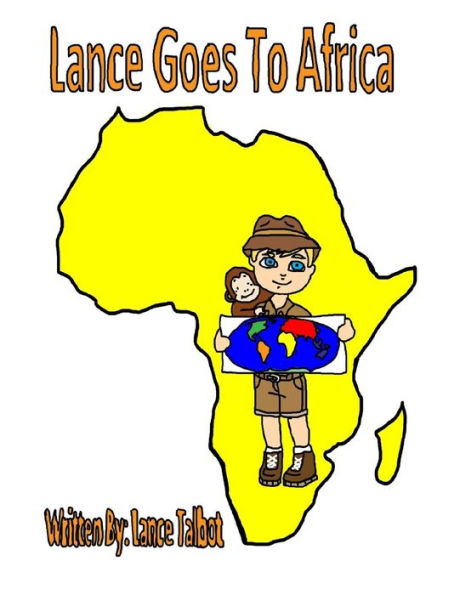 Lance Goes To Africa (Lances Journeys)