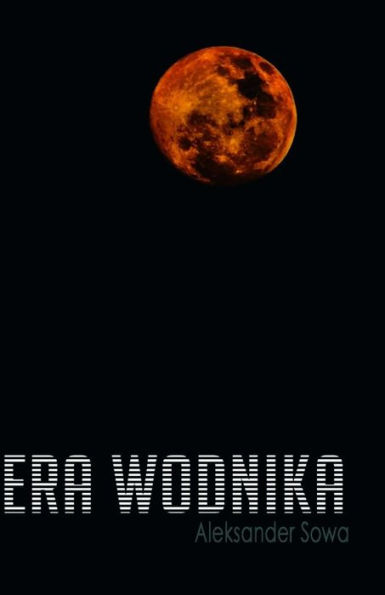 Era Wodnika (Polish Edition) - 9781543246926