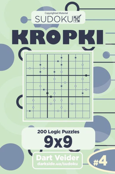 Sudoku Kropki - 200 Logic Puzzles 9X9 (Volume 4)