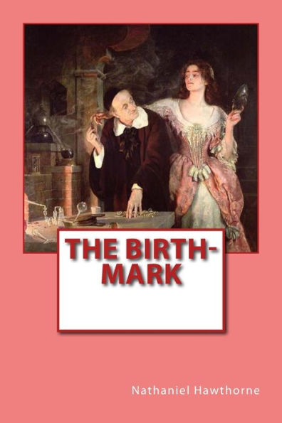 The Birth-Mark - 9781543257793