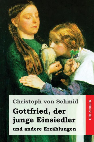 Gottfried, Der Junge Einsiedler: Und Andere ErzAhlungen (German Edition)