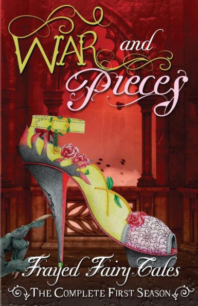 War And Pieces: The Complete First Season (Frayed Fairy Tales)