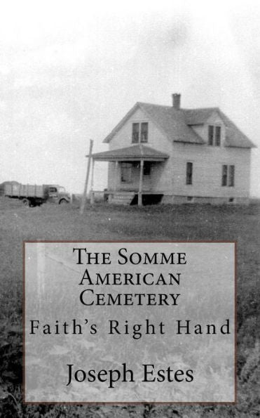 The Somme American Cemetery: Faith's Right Hand