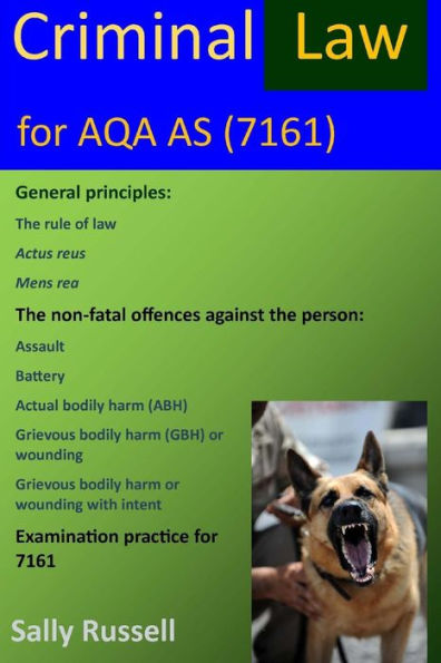 Criminal Law For Aqa As: Plus The Rule Of Law And Links To The Non-Substantive Law (The English Legal System)