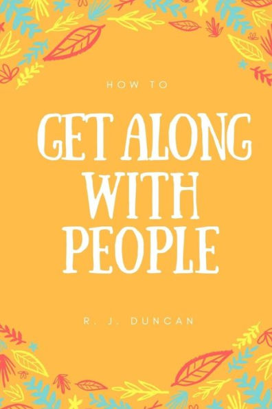 How To Get Along With People | A Joke Book | Prank Gift | Joke Gift | Achieve Your Goals And Better Yourself (How To Succeed In Life 2): How To Get ... Better Yourself (How To Succeed In Life 2)