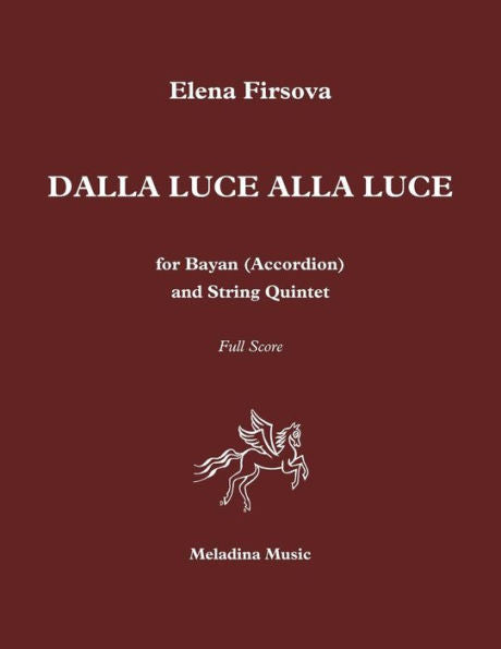 Dalla Luce Alla Luce: For Bayan (Accordion) And String Quintet. Full Score (Meladina Music)