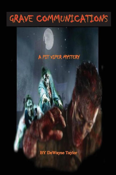 Grave Communications (A Pit Viper Mystery) (Volume 2)
