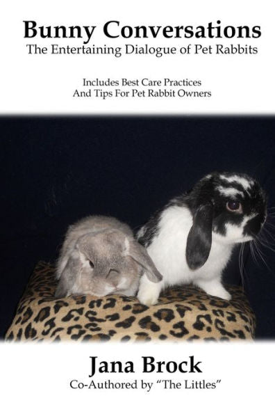 Bunny Conversations: The Entertaining Dialogue Of Pet Rabbits